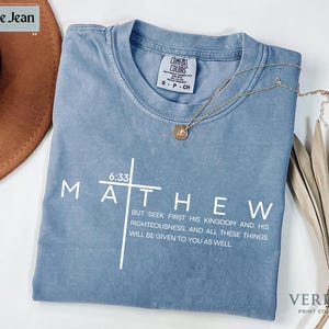 Matthew 6:33 Seek First The Kingdom of God Comfort Colors and Bella Canvass T-shirt, Bible Verse Scripture for Christians, Unisex Cotton Tee