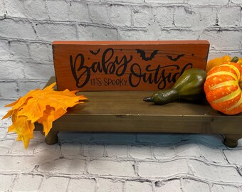 Baby it's spooky Outside wood sign, Tiered Tray decor, shelf sitter block, mantle decor, home decor,  farmhouse fall, table display
