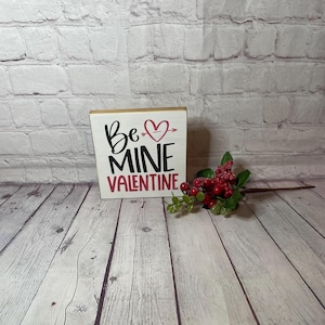 Be Mine Valentine, wood sign, Tiered Tray, shelf sitter block, farmhouse decor, home decor, mini sign, valentines day, gift, love, family