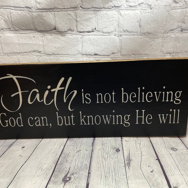 Faith is Knowing wood sign/religious /faith /primitive /Christian theme