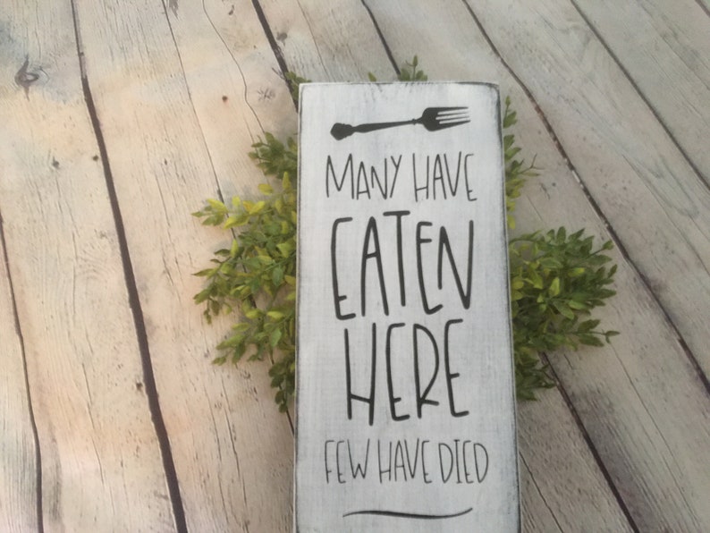 Download Wood sign/ Many Have Eaten Few Have Died/ home decor/ | Etsy