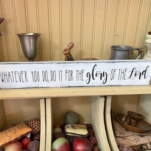 Whatever you do, do it for the Glory of the Lord, 1 Corinthians 10:31 Bible verse sign, Farmhouse sign, faith based gift, religious sign