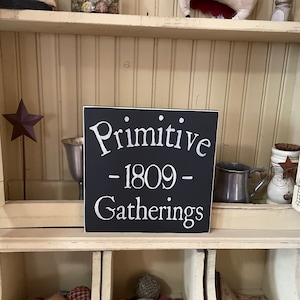 Primitive Gatherings 1809 wood sign, primitive decor, prim decorating, primitives, colonial, farmhouse, country, folk art, wood sign, rustic