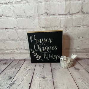 Prayer Changes Things wood block sign, faith signs, Tiered Tray decor, shelf sitter block, mini sign, home decor, encouragement, verse signs