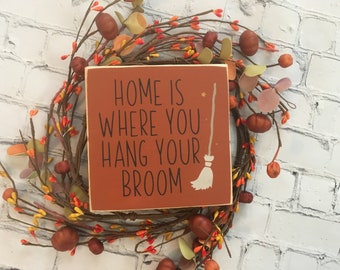 Home is Where you Hang your Broom sign, Tiered Tray, shelf sitter block, fall decor, mini sign, home decor, rustic, primitive, Halloween