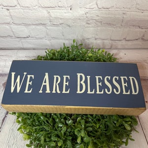 We are Blessed primitive sign, chunky block sign, shelf sitter block, mantle decor, country, primitive, farmhouse, inspirational-blue