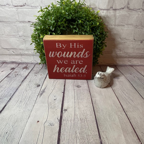By His Wounds mini sign, faith, christian art, block sign, shelf sitter, tiered tray decor, healing