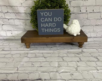 You can do hard things wood sign, tiered tray, inspirational gift, encouragement, motivational quote desk , mini block signs, shelf istter