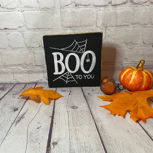 Boo to you wood sign, Fall sign, tiered tray decor, shelf sitter block, home decor, mantle display, Halloween