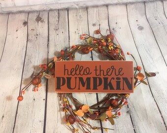 Hello there Pumpkin block sign, Tiered tray signs, shelf sitter block,  mini sign, home decor, farmhouse fall