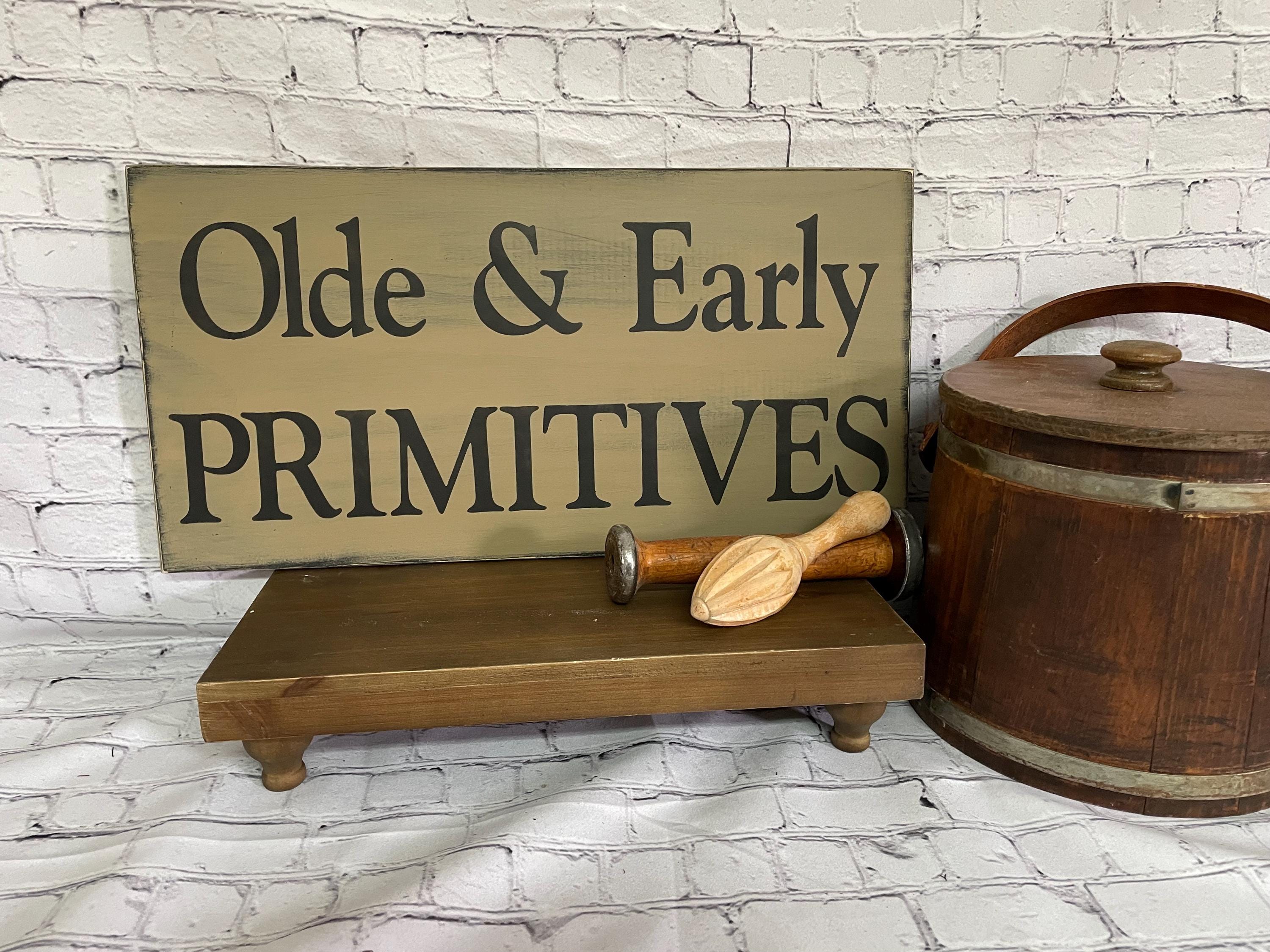 Olde and Early Primitives Wood Sign, Primitive Collector, Vintage ...