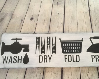 Laundry wood sign/wash, dry, fold, press/ Laundry room/ farmhouse/ shabby chic/ primitive/home decor/ distressed sign/modern farmhouse