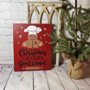 Christmas Calories Don&#39;t Count, wood sign, Christmas decor, farmhouse style, country primitive home, Baking, gingerbread men theme, kitchen
