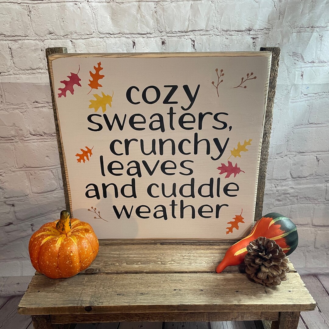 Cozy Sweaters, Crunchy Leaves, Cuddle Weather Fall Sign, Wood Sign ...