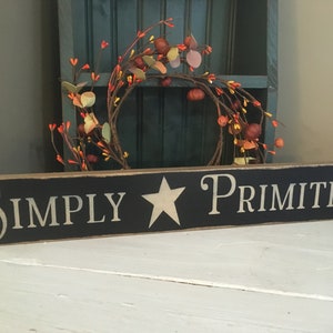 Simply Primitive wood sign/ plaque / primitive style/ rustic / farmhouse / wall decor / cabin /simple living/primitive decorating/home decor