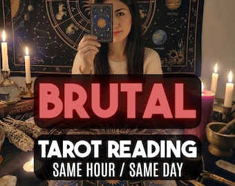 Same Hour Brutal Tarot Reading, No Sugar Coating, Extra Detailed Honest Brutal Psychic Prediction