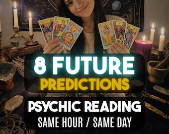 8 Future Predictions, Same Hour Psychic Blind Reading, Future Clairvoyant Medium Reading, Fortune Teller, Love, Career & Life Guidance