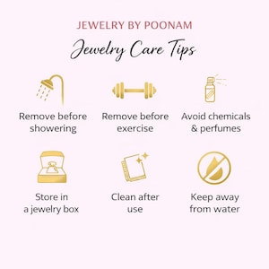 May include: An informational graphic titled Jewelry By Poonam Jewelry Care Tips with gold icons. It instructs to remove jewelry before showering and exercise, avoid chemicals and perfumes, store in a jewelry box, clean after use, and keep away from water.