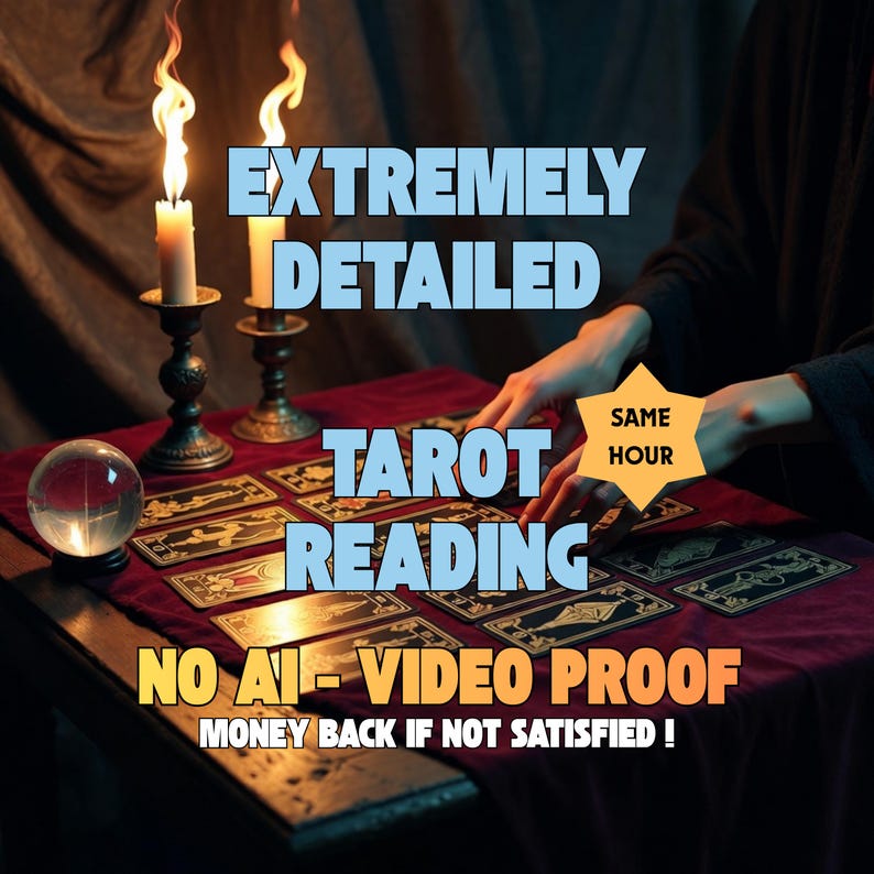 EXTREMELY DETAILED TAROT READING, SAME HOUR