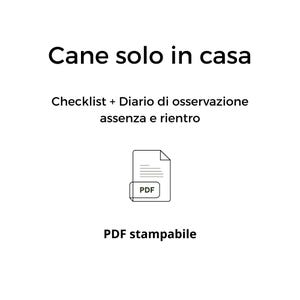 Può includere: Grafica bianca con il testo "Cane solo in casa" e "Checklist + Diario di osservazione assenza e rientro". Sotto, un'icona PDF e le parole "PDF stampabile".