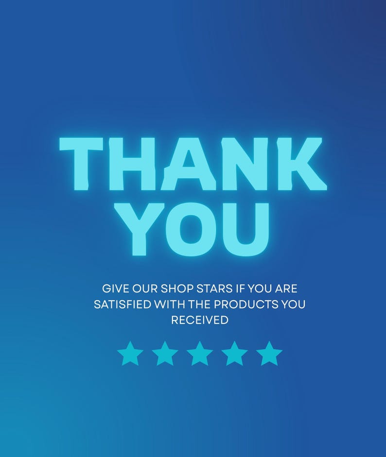 Peut inclure: Fond bleu d&eacute;grad&eacute; avec les mots &laquo;&nbsp;THANK YOU&nbsp;&raquo; en grandes lettres bleu clair lumineuses. En dessous, un texte plus petit indique &laquo;&nbsp;GIVE OUR SHOP STARS IF YOU ARE SATISFIED WITH THE PRODUCTS YOU RECEIVED&nbsp;&raquo; avec cinq ic&ocirc;nes d'&eacute;toiles.