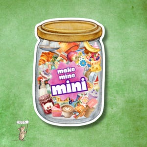 Miniature Collector Vinyl Sticker: "Make Mine Mini" jar full of miniature brands.