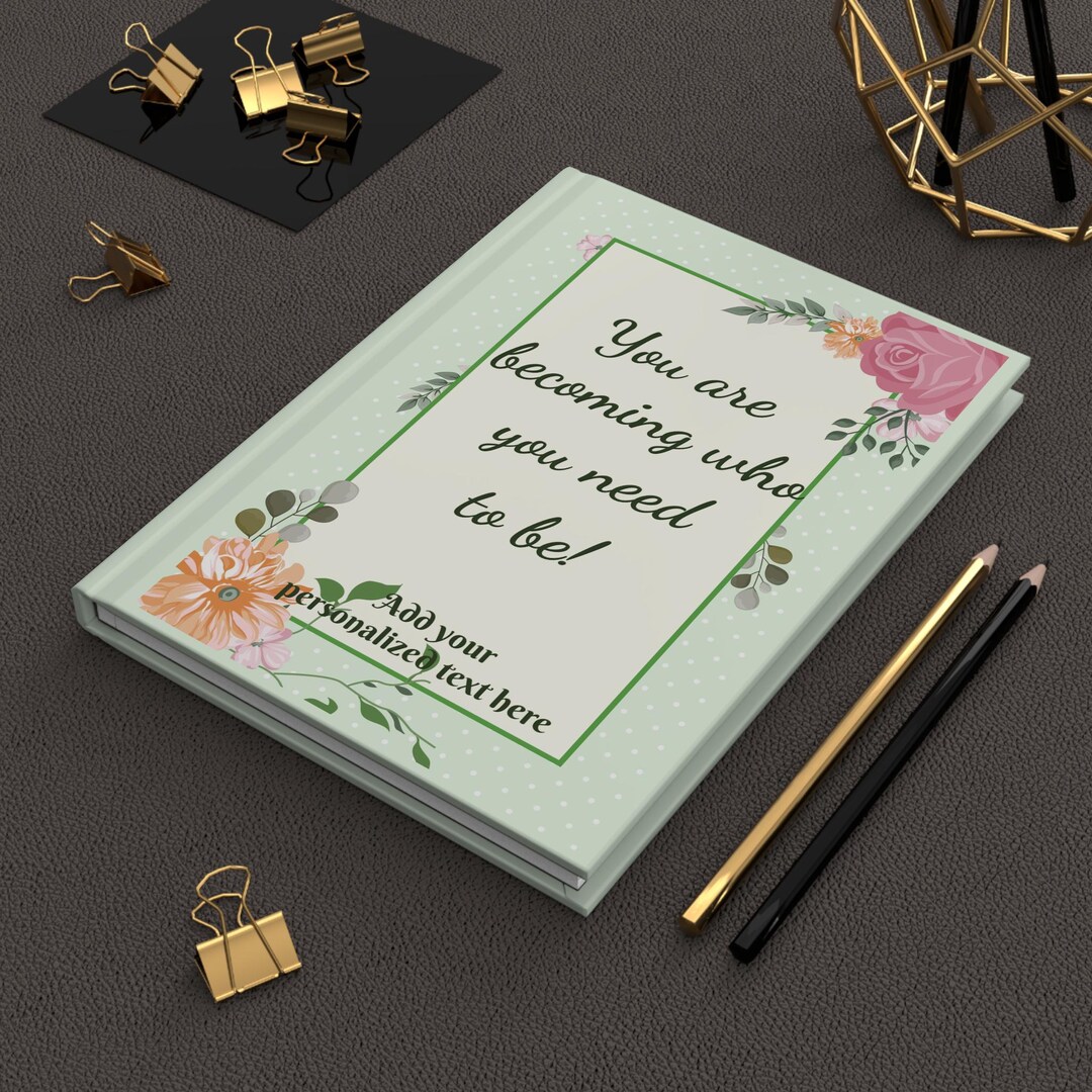 You Are Becoming Who You Need to Be - Personalized Hardcover Journal ...
