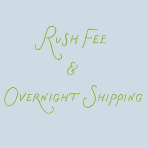 May include: A light blue background featuring the text Rush Fee & Overnight Shipping written in a stylised, cursive green font. The text is centred and arranged in three lines, with the ampersand positioned between the two main phrases.