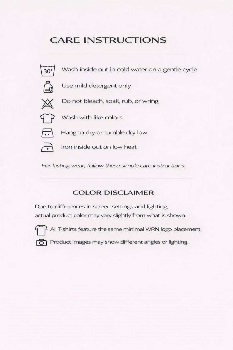 May include: White page with black text detailing care instructions for clothing. Instructions include washing in cold water, using mild detergent, avoiding bleach, washing with like colors, and ironing on low heat. A color disclaimer is also included.
