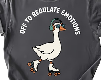 Funny Goose Skating PNG Digital Design | Off to Regulate Emotions Roller Skate Shirt Graphic