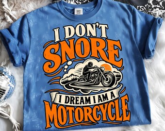 Funny Biker Quote PNG, I Don't Snore I Dream I Am a Motorcycle