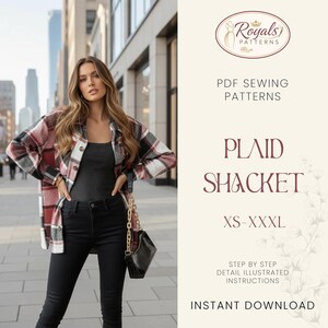 May include: A woman wearing a red, black, and white plaid shacket, black jeans, and a black top. The image includes text that reads "Royals PATTERNS PDF SEWING PATTERNS PLAID SHACKET XS-XXXL STEP BY STEP DETAIL ILLUSTRATED INSTRUCTIONS INSTANT DOWNLOAD."