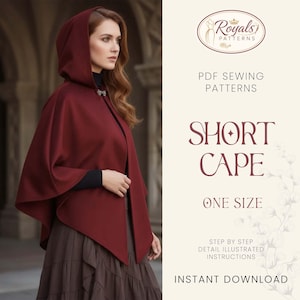 May include: A burgundy short cape with a hood, fastened with a decorative clasp. The image includes text that reads "PDF Sewing Patterns", "Short Cape", "One Size", and "Instant Download".