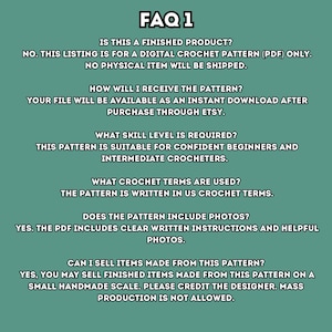 May include: A teal-colored graphic with the text "FAQ 1" at the top. The text answers questions about a digital crochet pattern, including skill level, terms used, and if finished items can be sold.