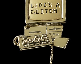 Vintage DANECRAFT Brooch, "Life's A Glitch" Pin, Pin for Geek, IT Profesional's Pin, Gold Plate Computer Brooch