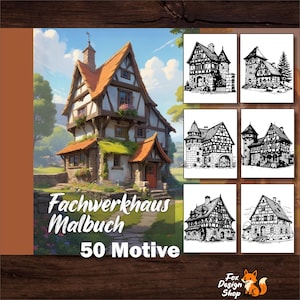 Puede incluir: Portada de libro con una ilustración detallada de una casa tradicional alemana con entramado de madera y tejado naranja. Se muestra el texto "Fachwerkhaus Malbuch 50 Motive". Ilustraciones de casas en blanco y negro.