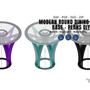 May include: Three round dining table bases in purple, teal, and black with a glass top. Text reads: DXF - PDF - SVG - ZIP, MODERN ROUND DINING TABLE BASE - PLANS DIY, Build It - Organize It - Make It Easy, and DESIGNED by eas.