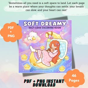 May include: A digital colouring book cover titled Soft Dreamy Self-Love Colouring Book featuring a person with long orange hair resting on a yellow crescent moon with a blue pillow, surrounded by floating yellow stars and a small white creature.