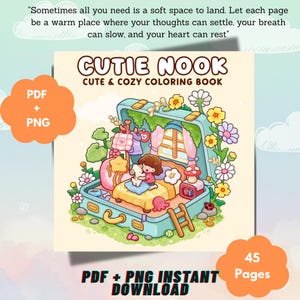 May include: A digital coloring book titled Cutie Nook Cute & Cozy Coloring Book featuring an illustration of a character and a dog inside an open suitcase. The image includes text: Sometimes all you need is a soft space to land. PDF + PNG 45 Pages.