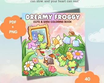 Könnte beinhalten: Ein Malbuch-Cover mit dem Titel Dreamy Froggy Cute & Easy Coloring Book, das grüne Frösche in einem Garten mit Blumen, einem Spiegel und einer Schnecke zeigt. Der Text lautet: Sometimes all you need is a soft space to land. PDF + PNG 40 Pages.