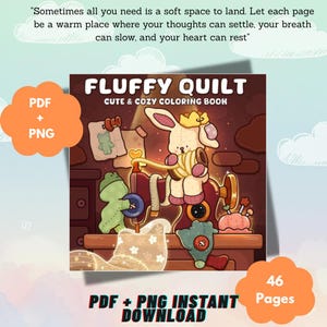 May include: A digital coloring book titled Fluffy Quilt Cute & Cozy Coloring Book featuring a cream-colored rabbit sewing with a machine, a green frog figure, a pincushion, and fabric scraps. The cover includes text about soft spaces and 46 pages.
