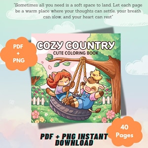 May include: A coloring book titled Cozy Country Cute Coloring Book featuring a cartoon cat and cow on a tire swing under a tree. The cover includes the text: Sometimes all you need is a soft space to land. PDF + PNG, 40 Pages, Instant Download.