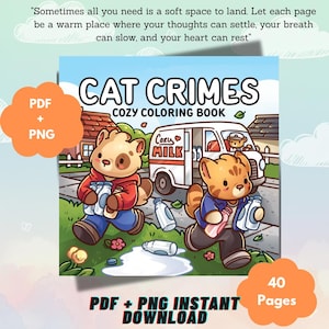 May include: A digital coloring book titled Cat Crimes Cozy Coloring Book featuring two cartoon cats running with milk bottles near a Cozy Milk delivery van. The cover includes text about a soft space to land and indicates 40 pages in PDF and PNG.