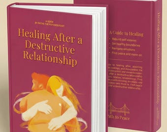 Healing After a Destructive Relationship – Psychological Guide to Emotional Recovery (Ebook)