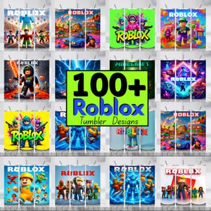 May include: A collection of Roblox-themed tumblers with various designs. The tumblers feature colorful graphics of Roblox characters, logos, and game scenes. The text "100+ Roblox Tumbler Designs" is displayed on a green background.