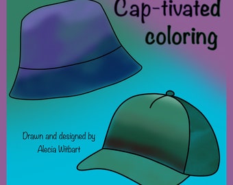 Cap-tivated coloring: A coloring book for those who love hats!