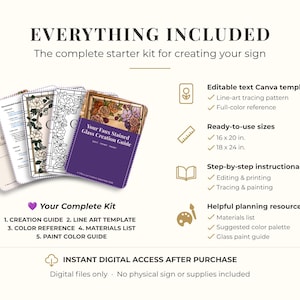 May include: A digital starter kit for creating faux stained glass signs, including a creation guide, line art templates, and color references. The kit features editable Canva templates in 16 x 20 inch and 18 x 24 inch sizes, plus a materials list and paint guide.