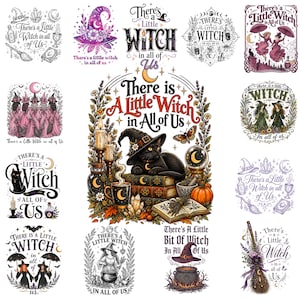 May include: A collection of fifteen distinct graphic designs featuring witch-themed illustrations, including black cats, pointed hats, cauldrons, brooms, and pumpkins, all accompanied by the recurring text There is a Little Witch in All of Us.