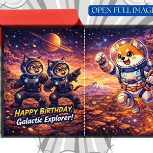 May include: A birthday card featuring a space theme. The card shows two cats in astronaut suits and a Shiba Inu dog in a spacesuit. The card has the text "Happy Birthday, Galactic Explorer!" against a backdrop of a planet and stars.