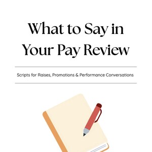 Può includere: Immagine di un libro intitolato "What to Say in Your Pay Review" con una penna rossa sulle pagine aperte. Il testo recita "Scripts for Raises, Promotions & Performance Conversations" e "Practical & Professional Scripts to Advocate for Your Value."